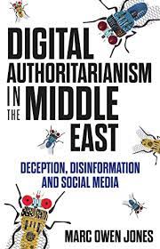 Portada del libro Digital Authoritarianism in the Middle East Deception, Disinformation and Social Media
