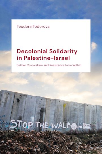 Portada del libro "Decolonial Solidarity in Palestine-lsrael. Settler Colonialism and Resistance from Within"